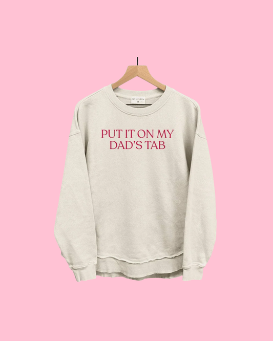 Put It On My Dad's Tab Crewneck