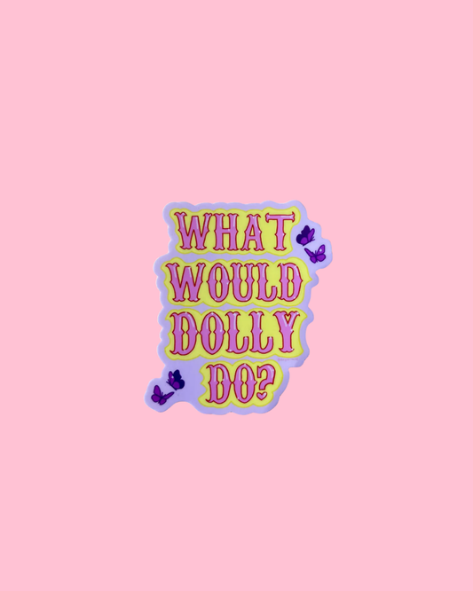 What Would Dolly Do? Cute Dolly Parton Vinyl Sticker