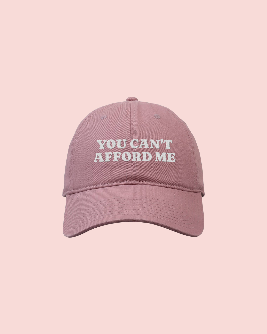 Can't Afford Me Embroidered Classic Twill Cap