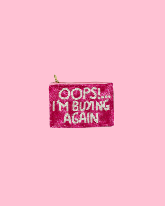 Fully Beaded OOPS I AM BUYING AGAIN Coin Purse