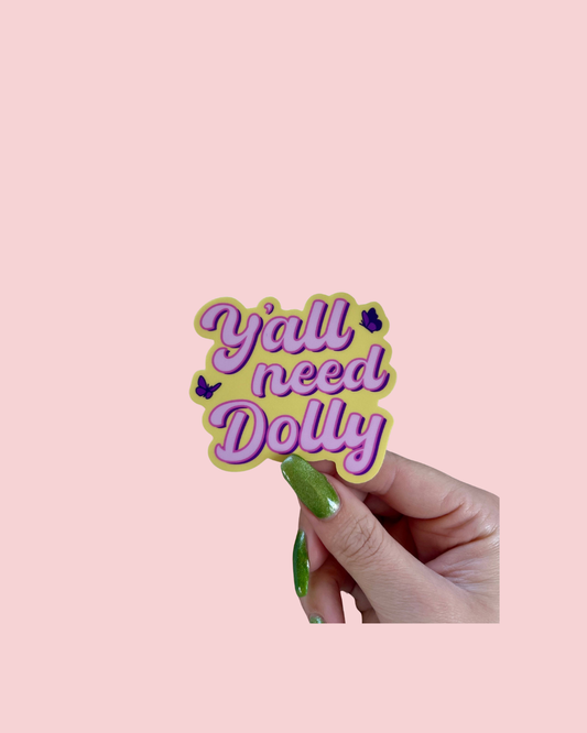 Y’all Need Dolly Parton Cute Vinyl Sticker Southern