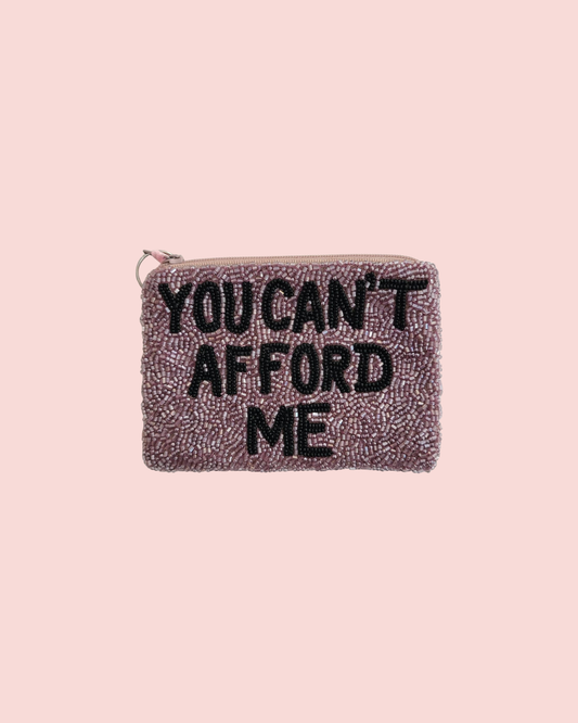 You Can''t Afford Me Coin Purse