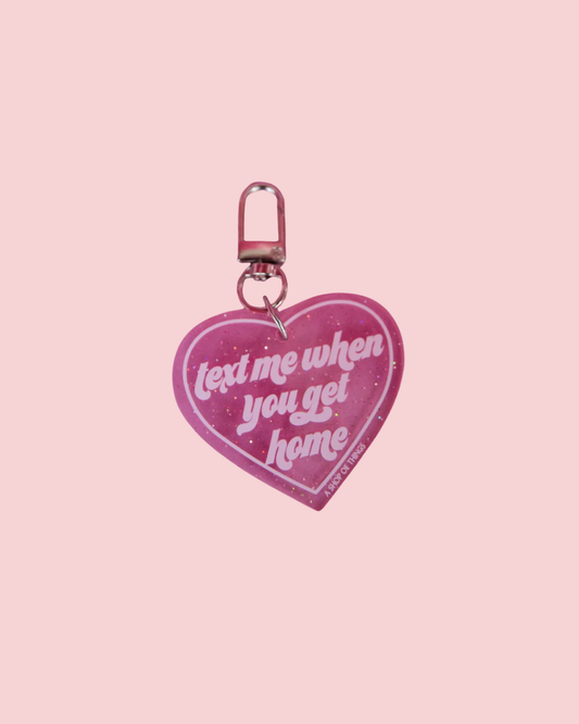 Text me When You Get Home Keychain