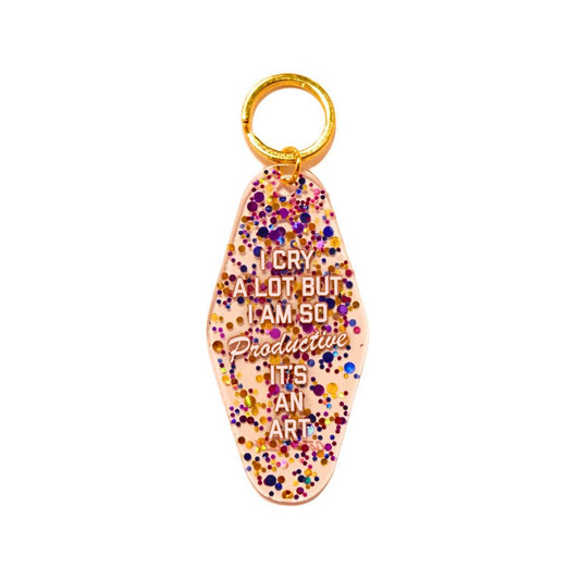 I Cry A Lot But I am So Productive Keychain