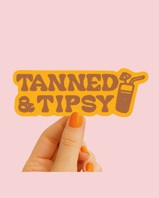 Tanned and Tipsy Sticker