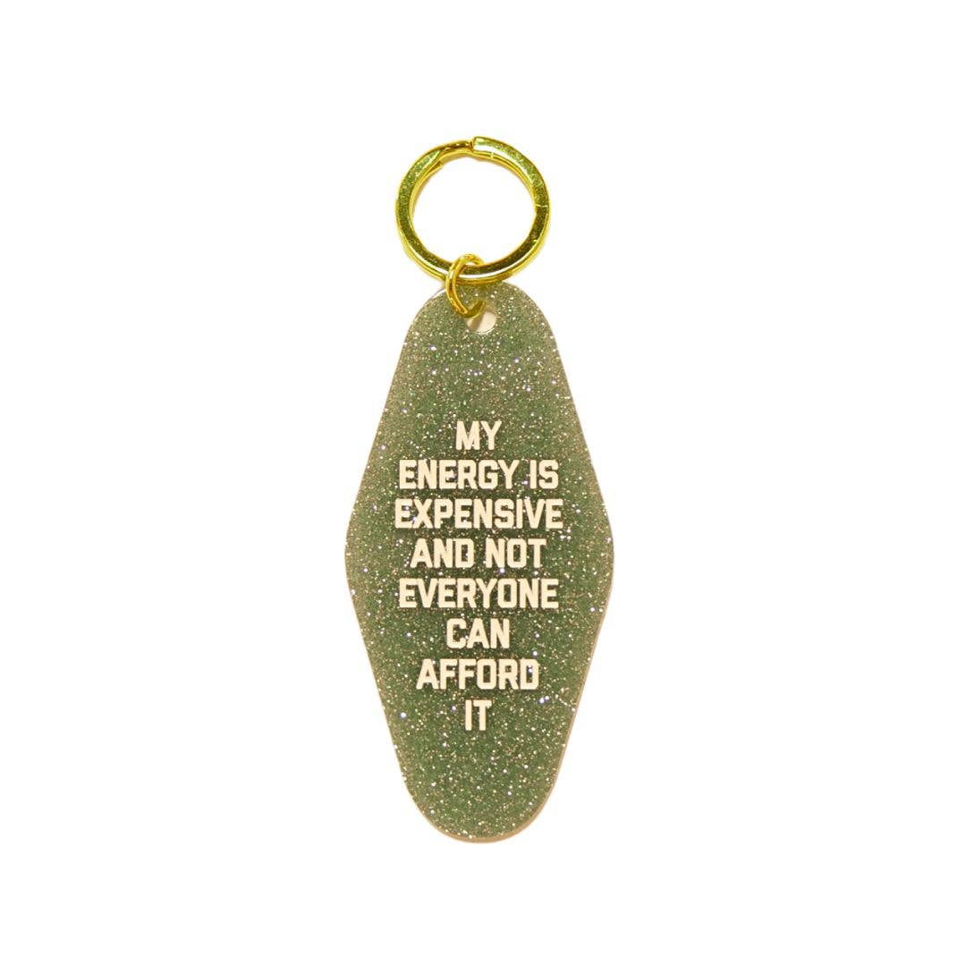 My Energy is Expensive Keychain