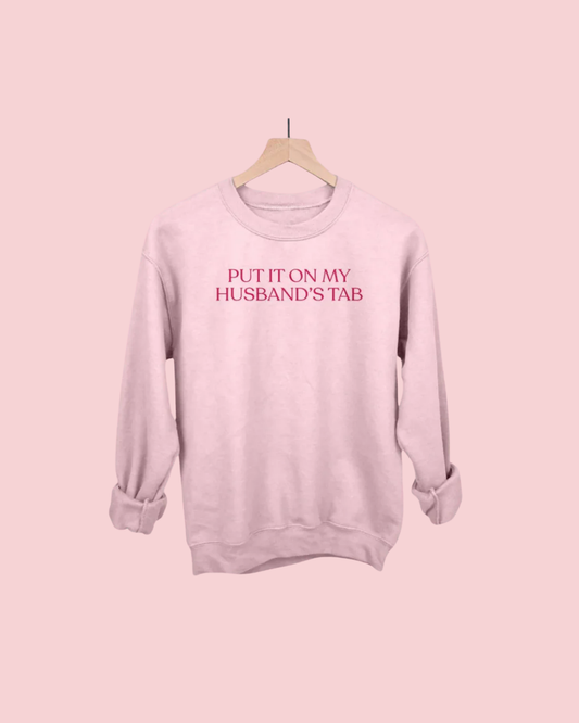 Put It On My Husband's Tab Crewneck