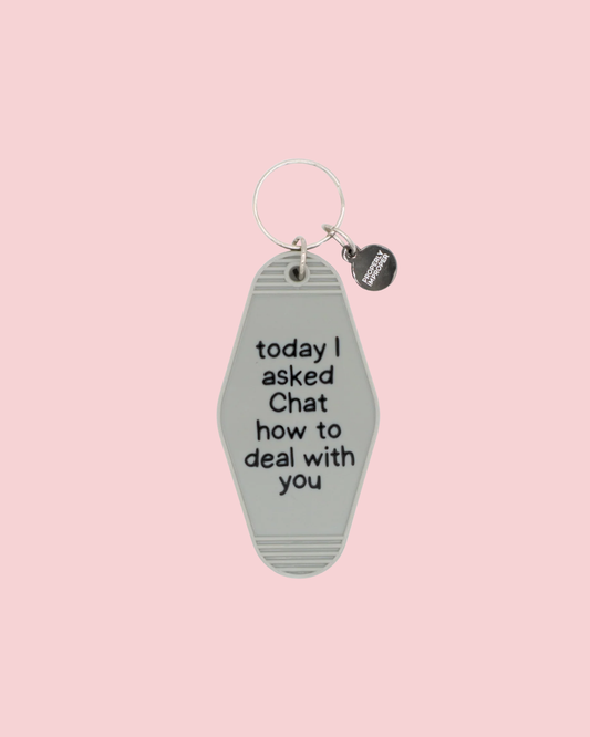Hot Stamped Motel Keychain Today I Asked Chat