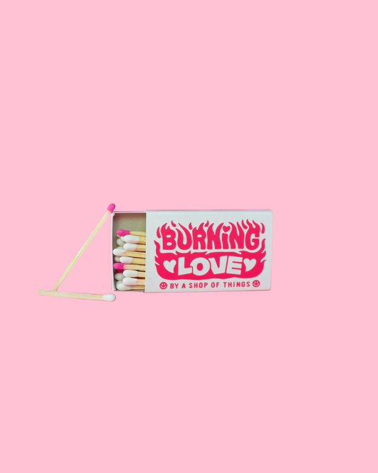 Burning Love Matches