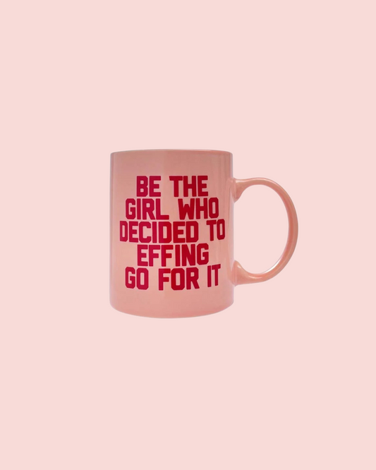 Be The Girl Who Decided to Go For It Mug