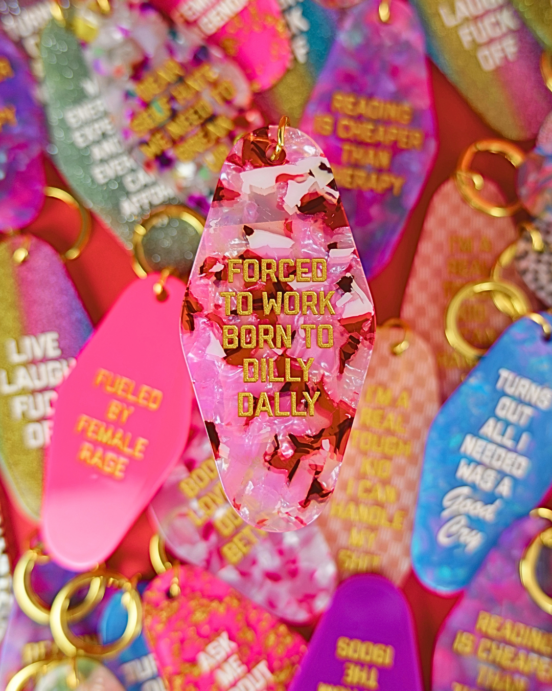Forced to Work Born to Dilly Dally Keychain