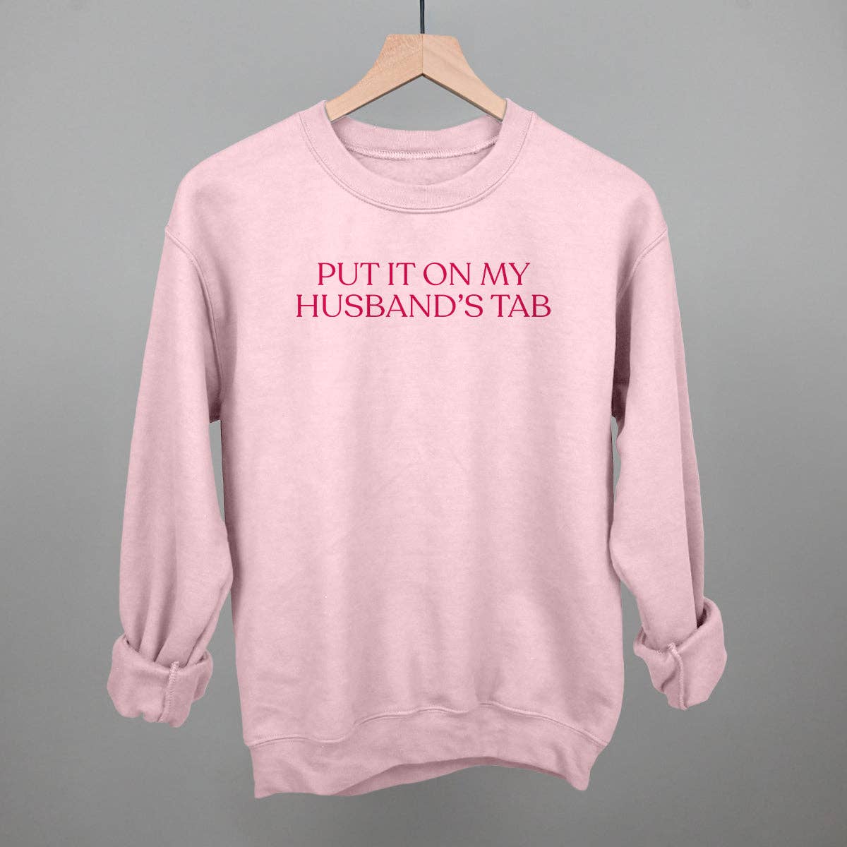 Put It On My Husband's Tab Crewneck
