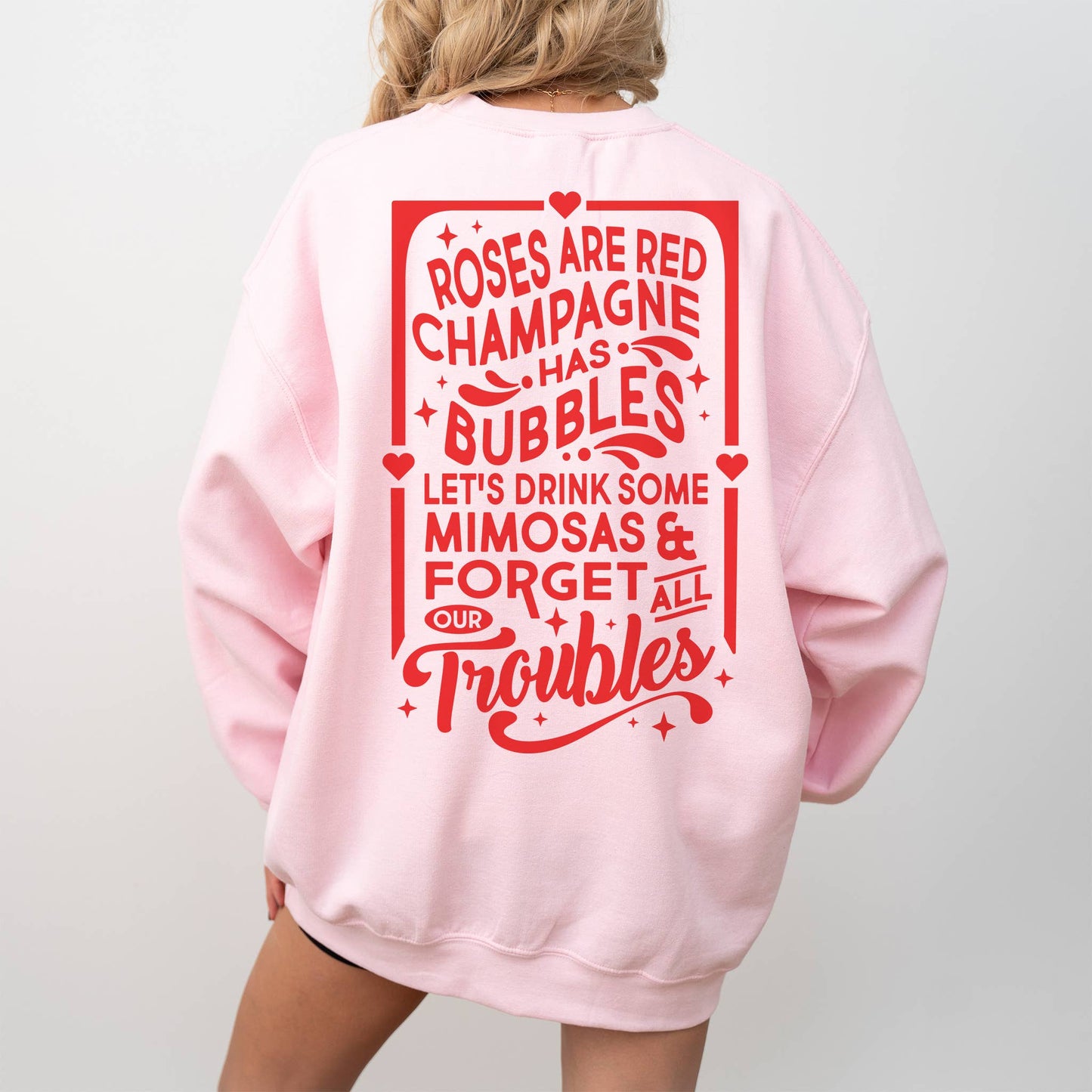 Champagne Has Bubbles Front and Back Sweatshirt