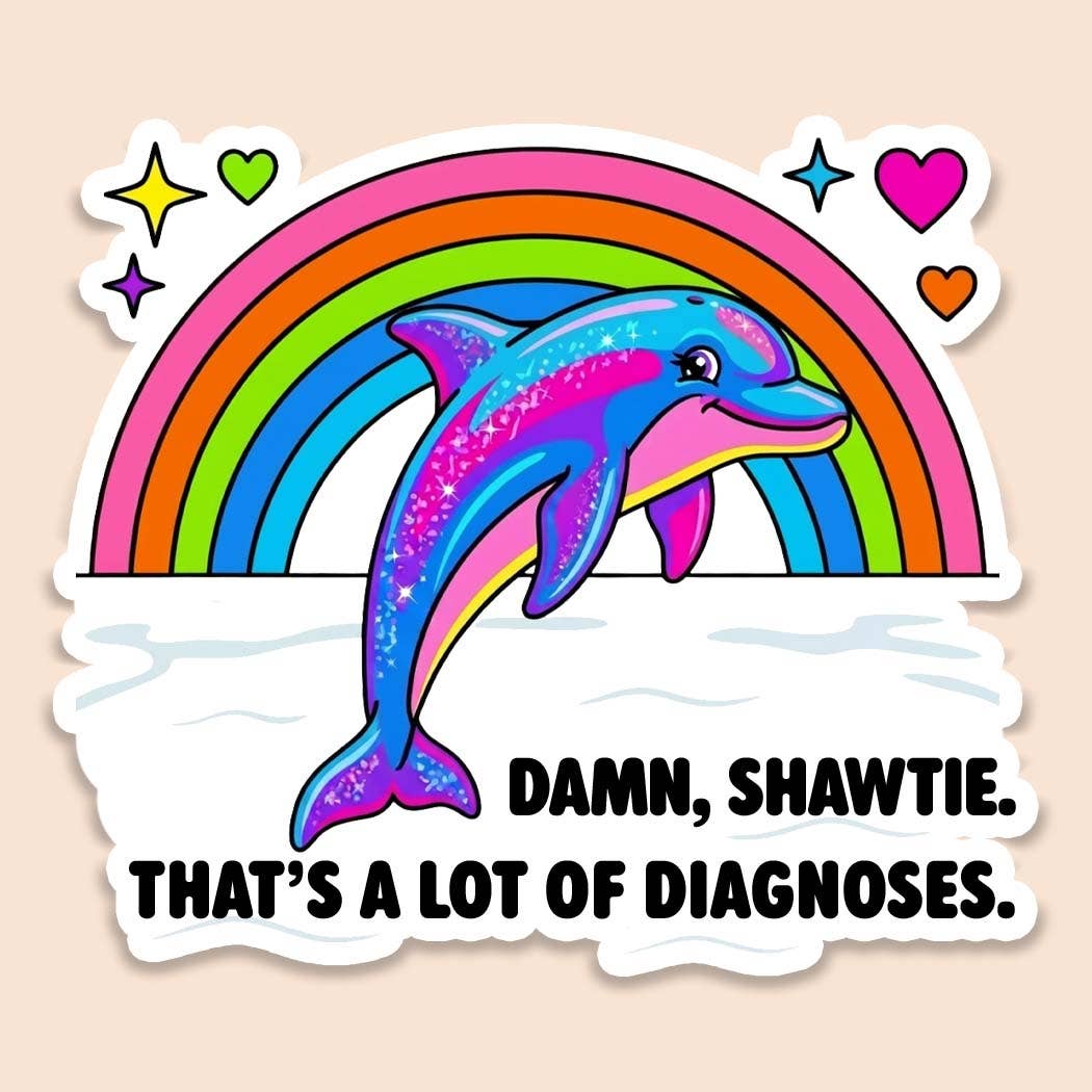 That’s A Lot Of Diagnoses Funny Dolphin Sticker