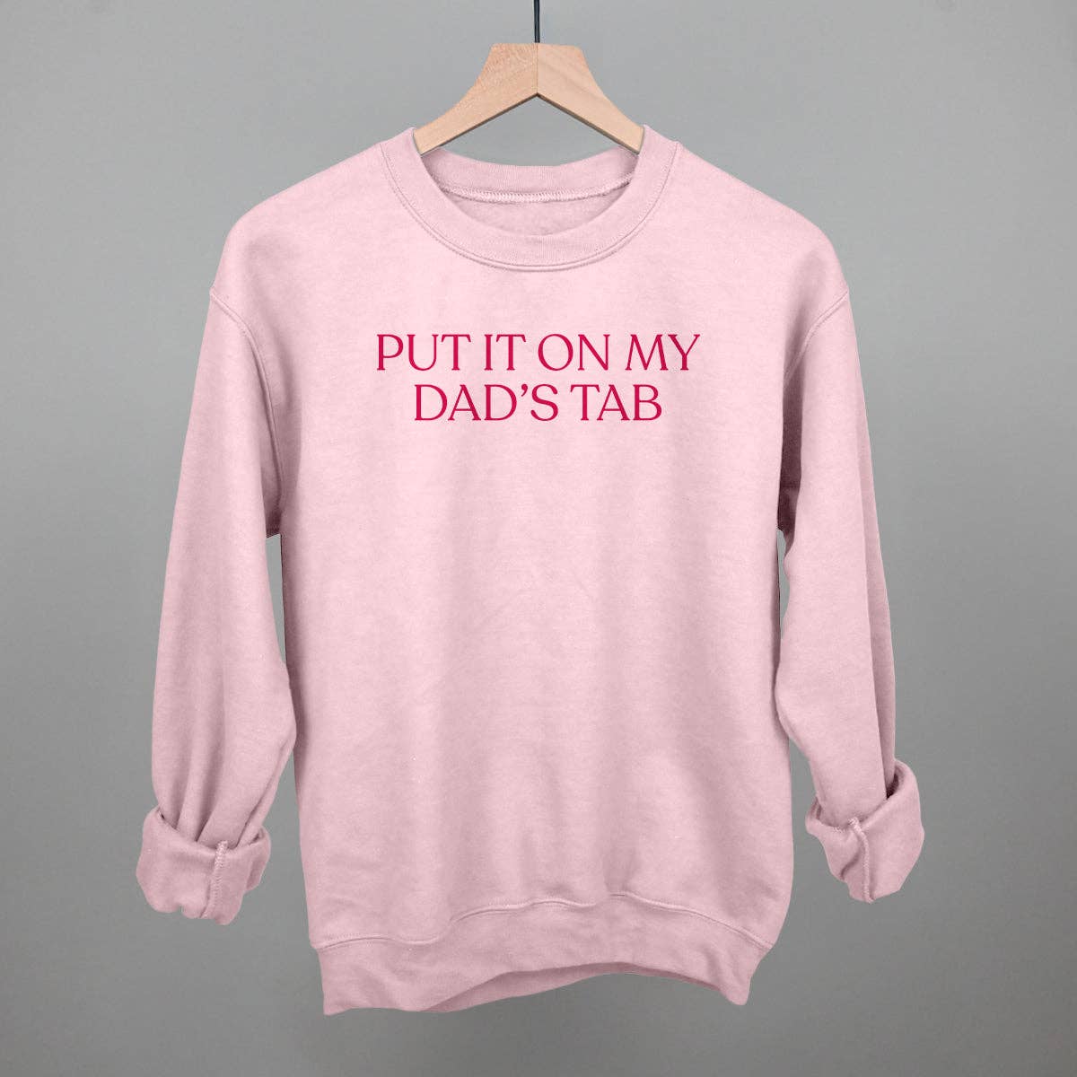 Put It On My Dad's Tab Crewneck