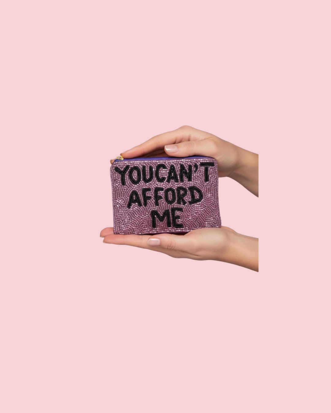 Ladies You Can't Afford Me Beaded Coin Purse