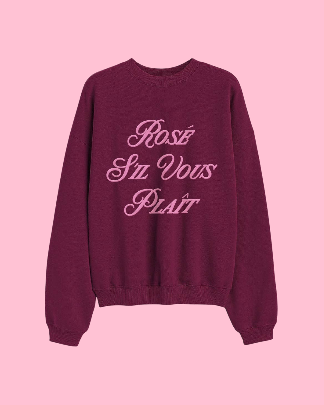 Rosé S'il Vous Plaît Sweatshirt