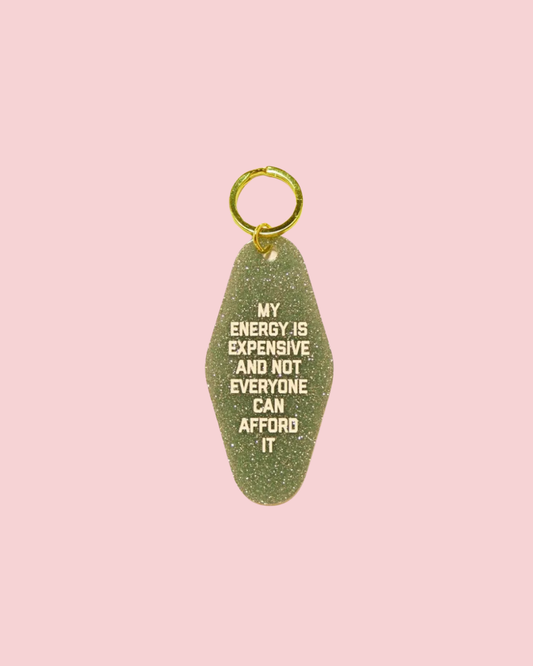 My Energy is Expensive Keychain