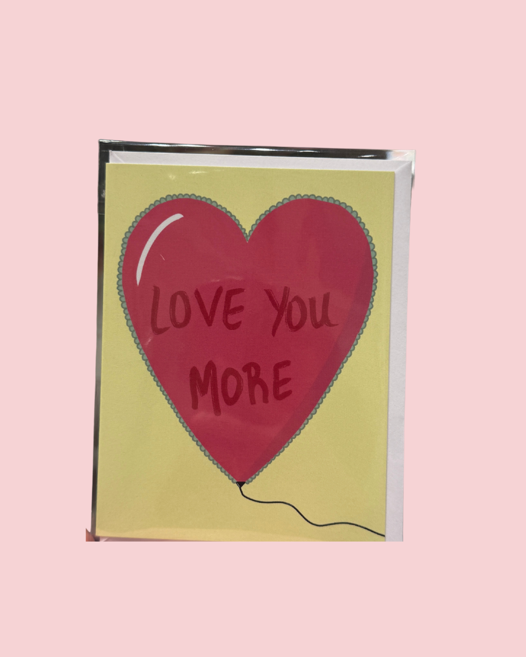Love You More Greeting Card