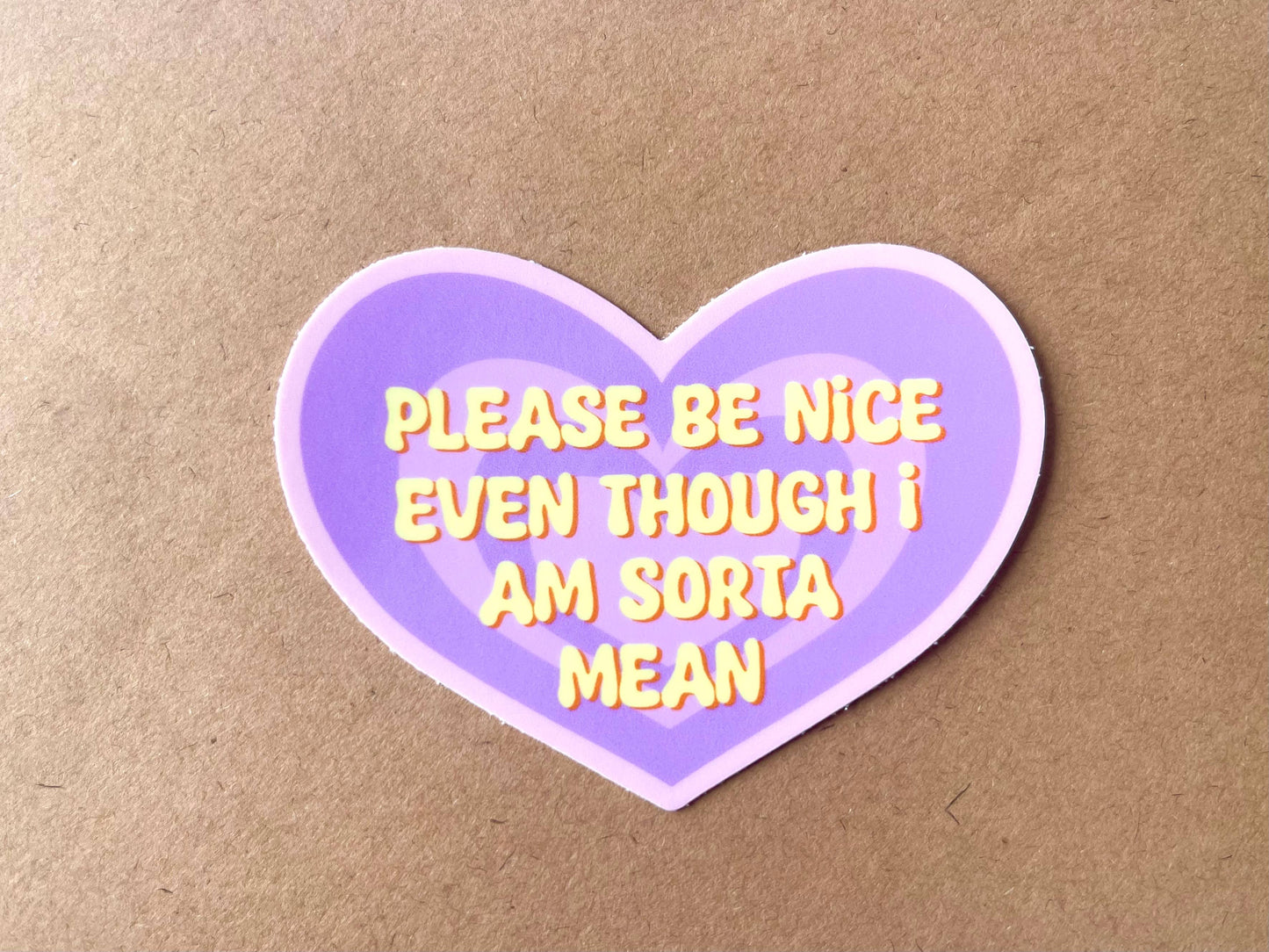 Please Be Nice Even Though I Am Sorta Mean Vinyl Sticker