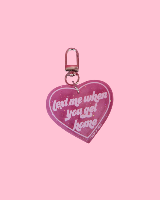 Text me When You Get Home Keychain