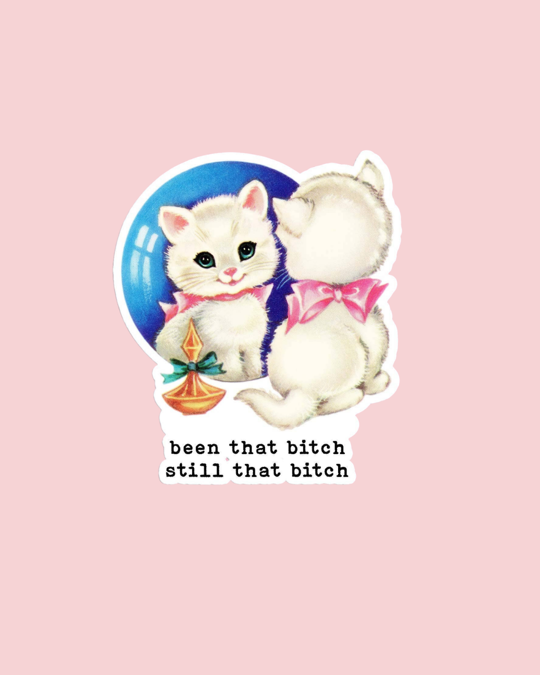Been That Bitch Sticker Decal
