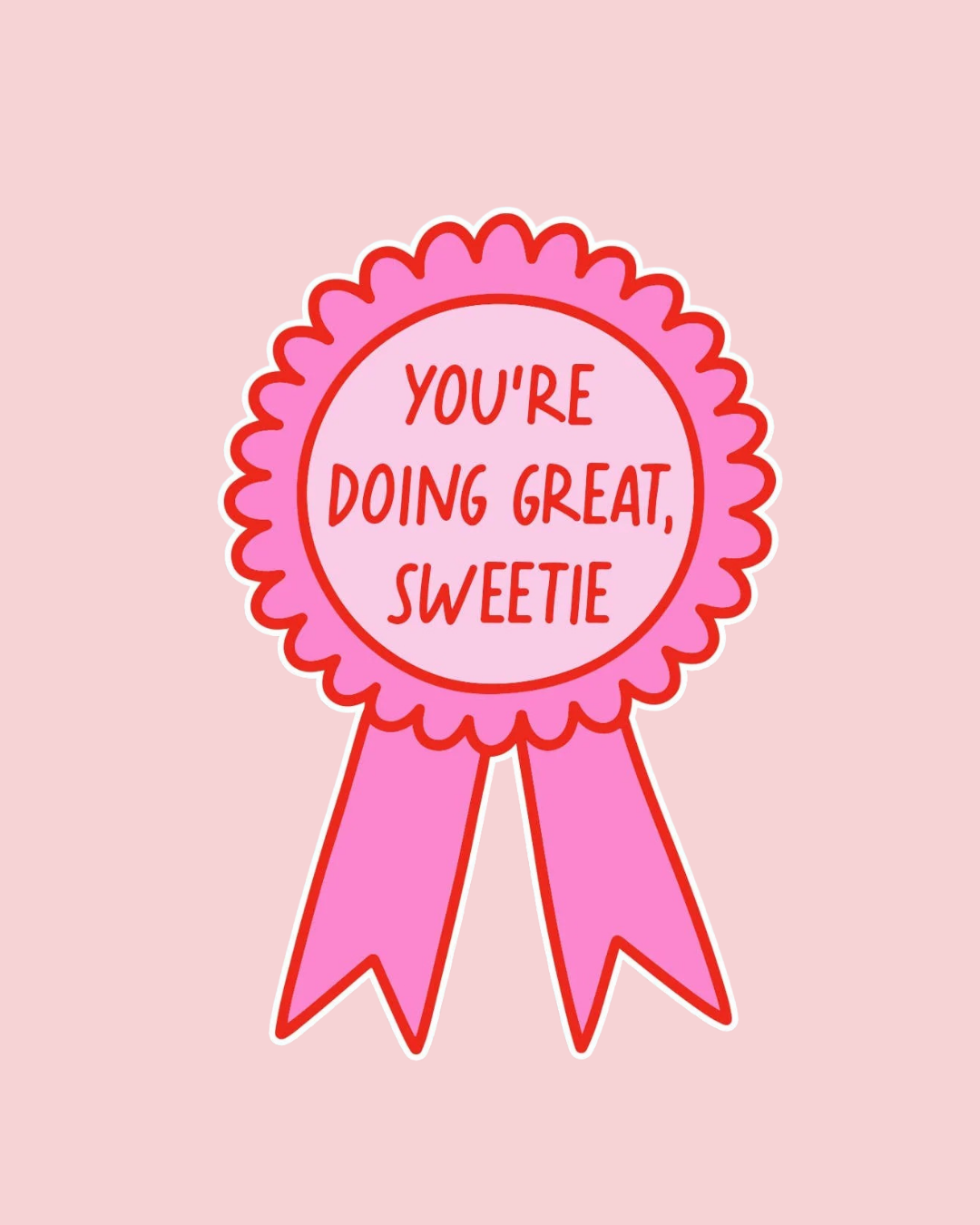 Funny Sticker You’re Doing Great Sweetie Vinyl Sticker Decal