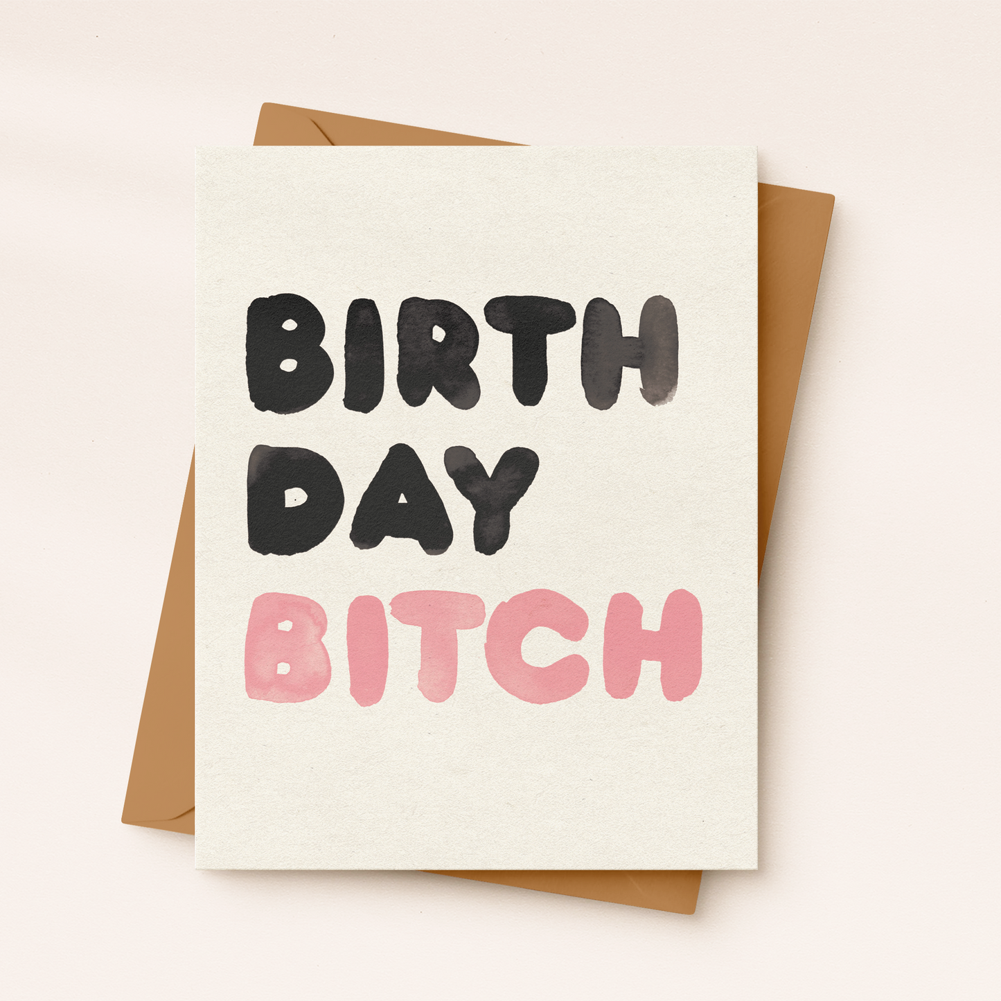 Birthday B*tch Card | Sassy Bday Card | Funny Female Card