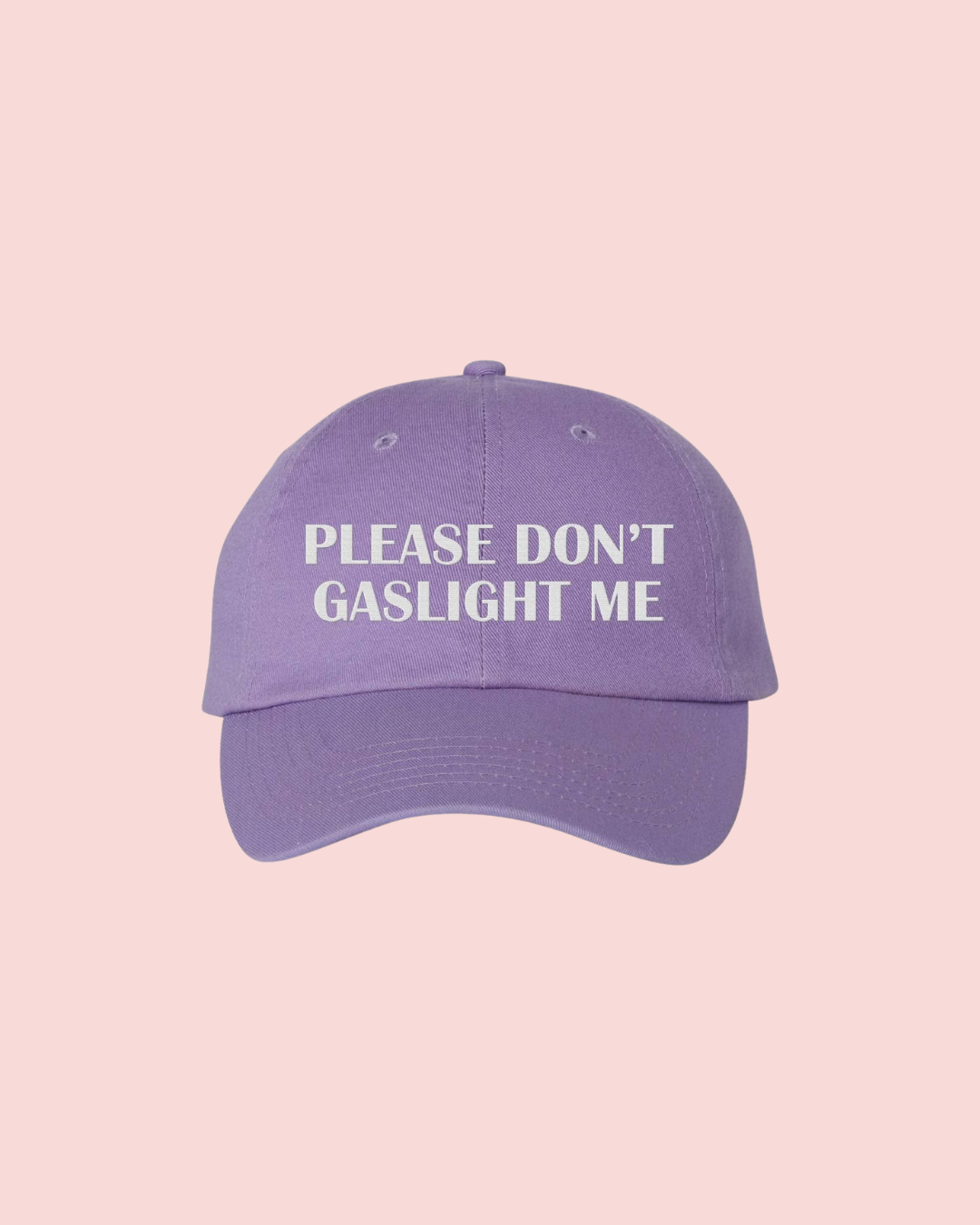 Please Don't Gaslight Me Dad Hat