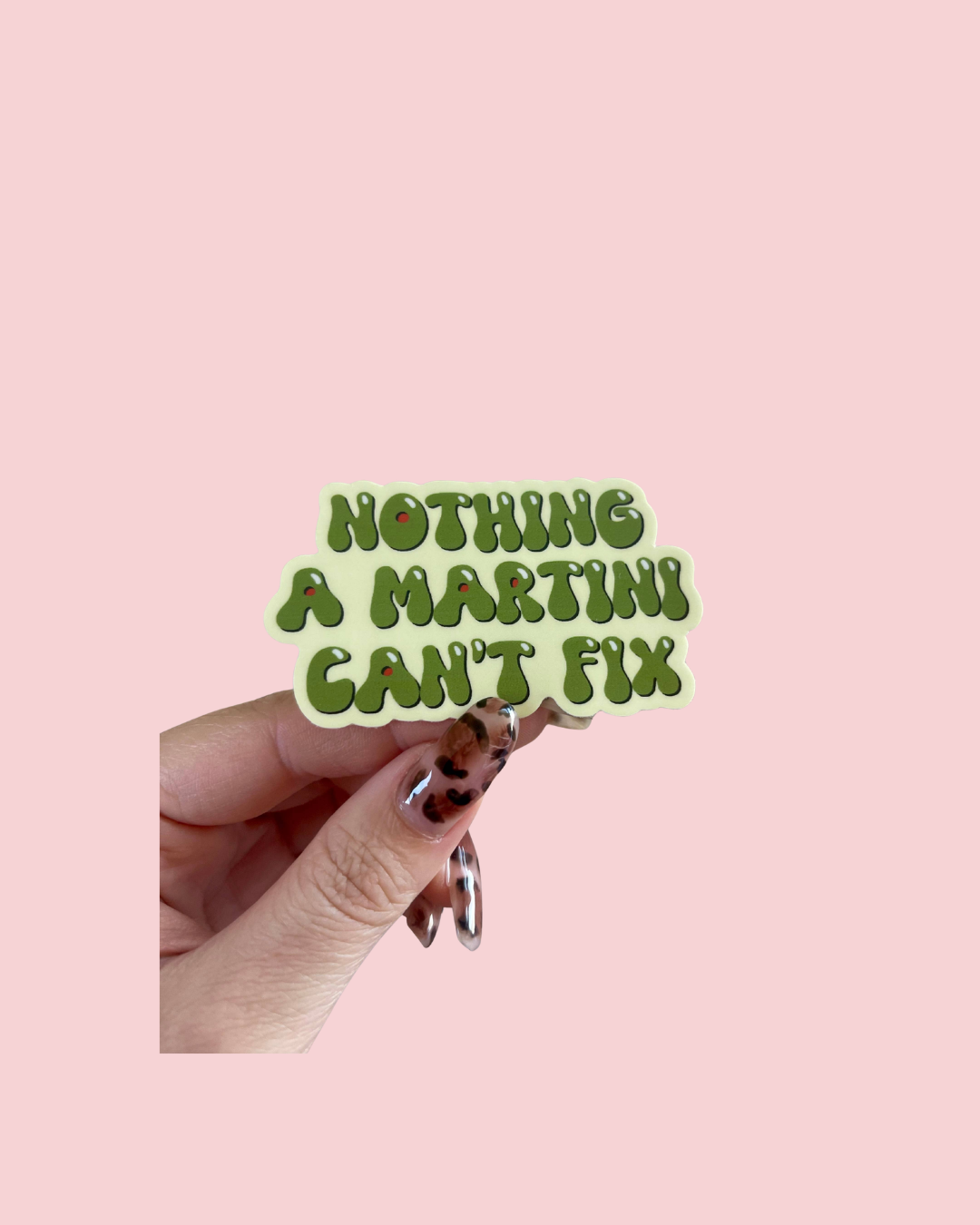 Nothing a Martini Can’t Fix Dirty Martini Vinyl Sticker