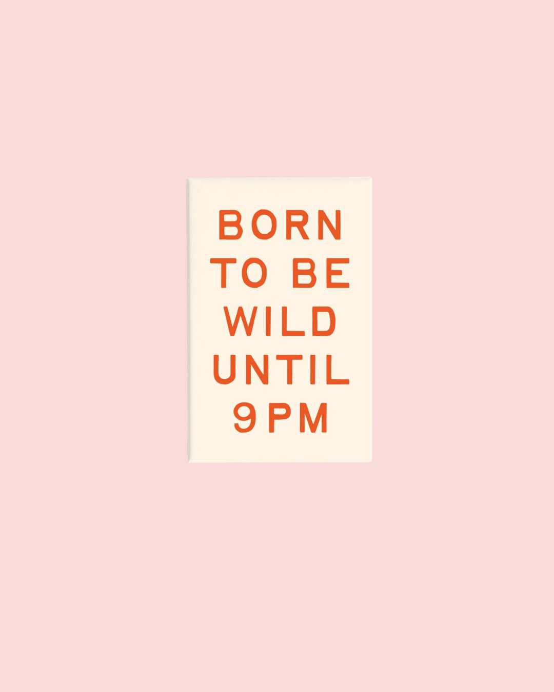 Born To Be Wild Rectangle Magnet