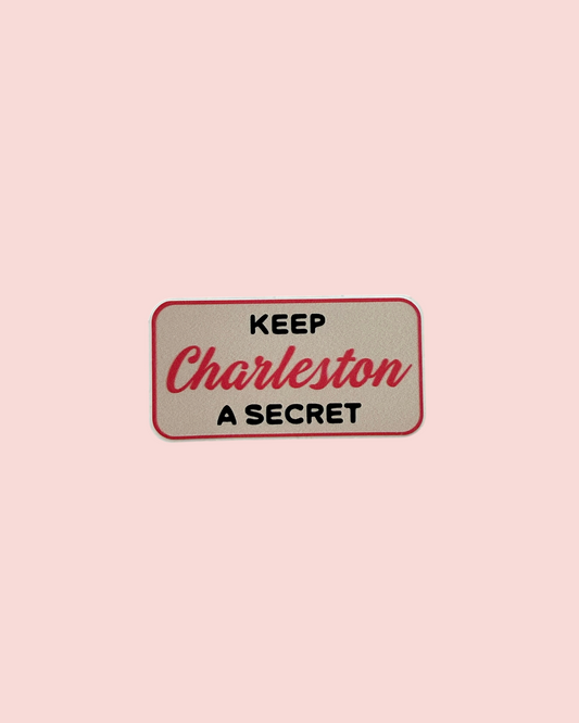 Keep Charleston A Secret Sticker