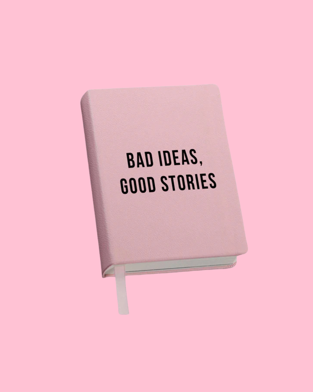 Bad Ideas, Good Stories Journal