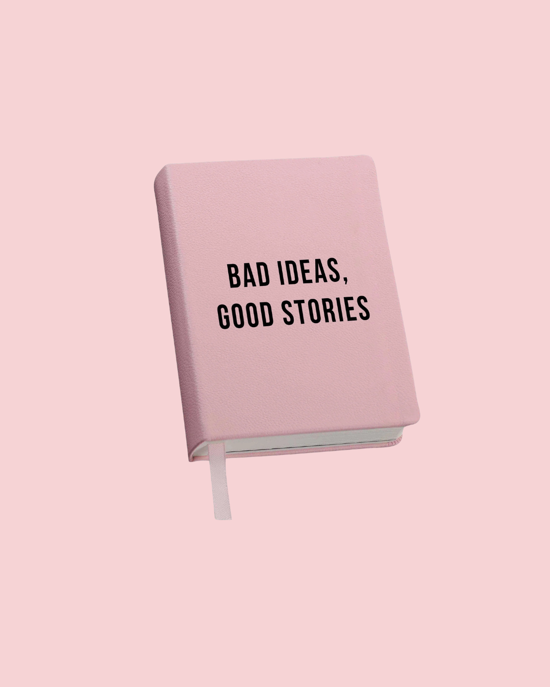 Journal (Pink) - Bad Ideas, Good Stories