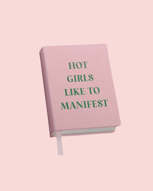 Journal - Hot Girls Like to Manifest