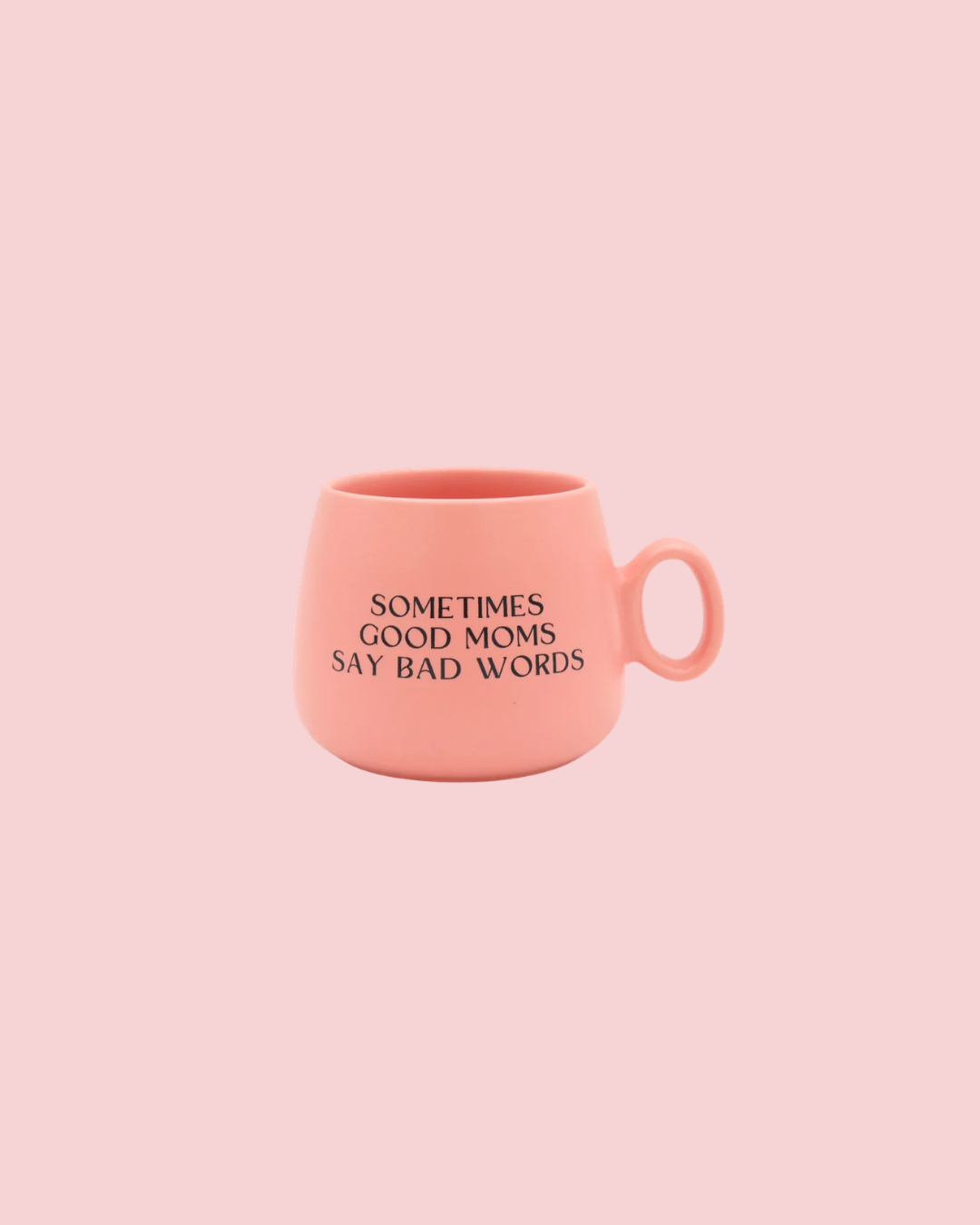 Sometimes Good Moms Say Bad Words Cappuccino Mug