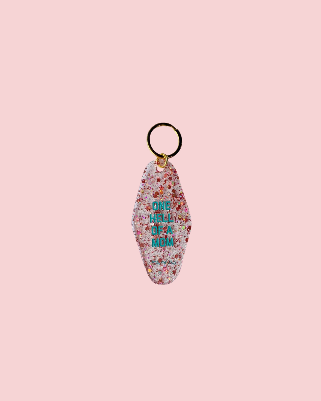One Hell of a Mom Keychain