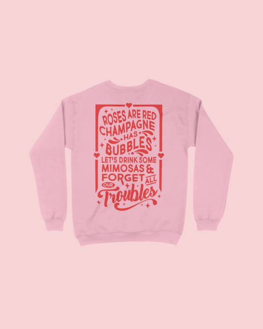 Champagne Has Bubbles Front and Back Sweatshirt