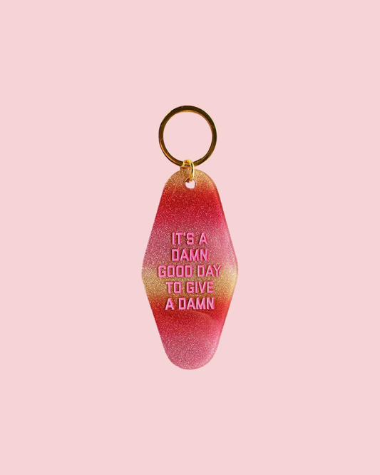 It's a Damn Good Day to Give a Damn Ombre Motel Keychain