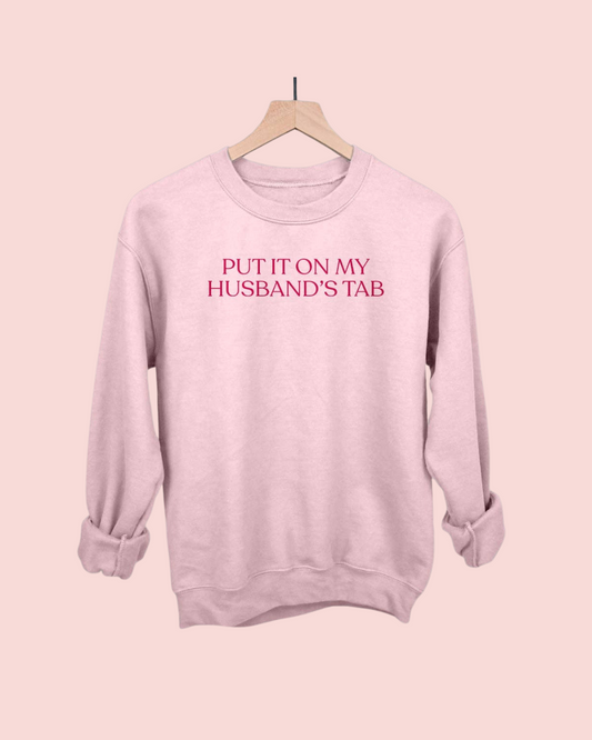 Put It On My Husband's Tab Crewneck