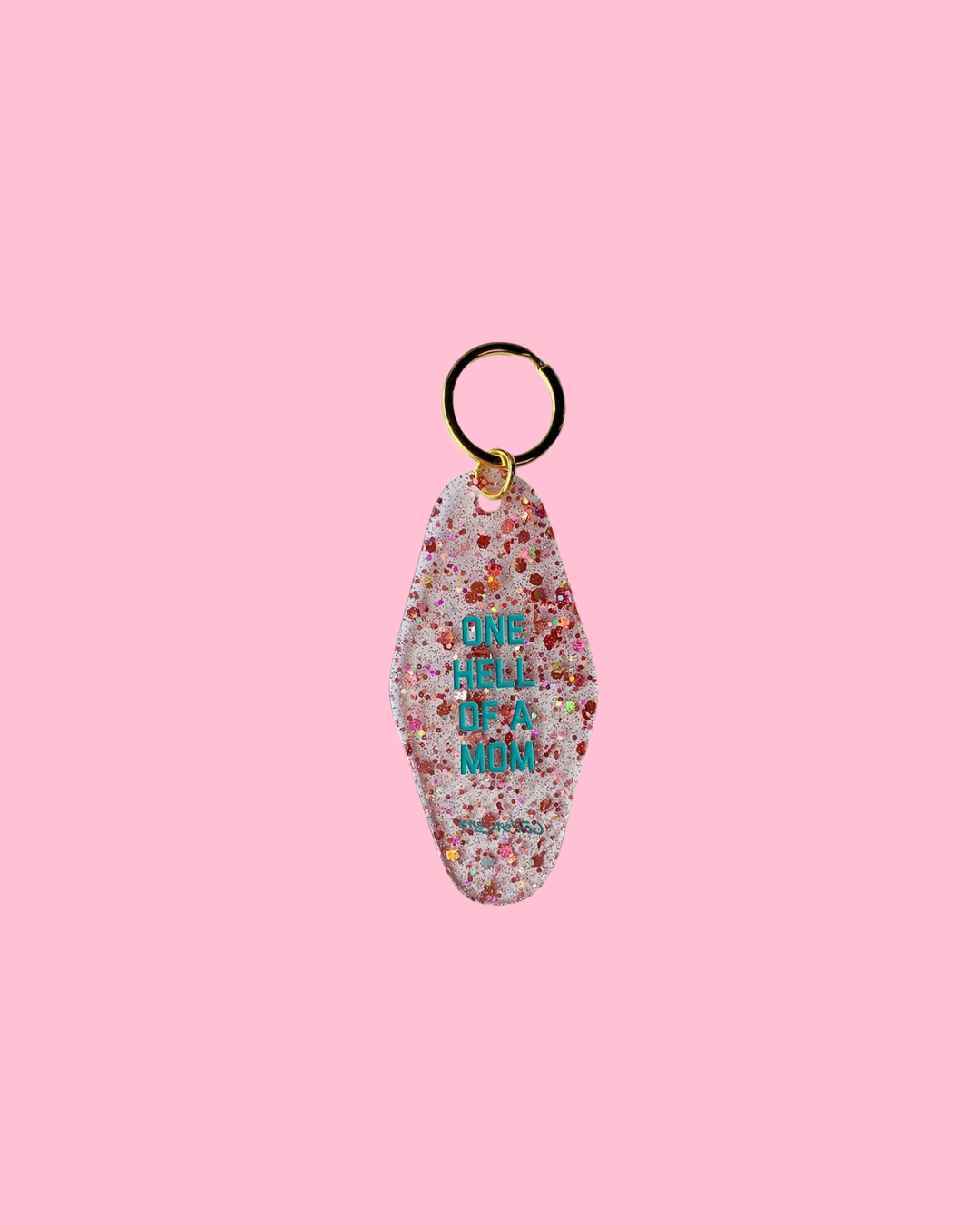 One Hell of a Mom Keychain