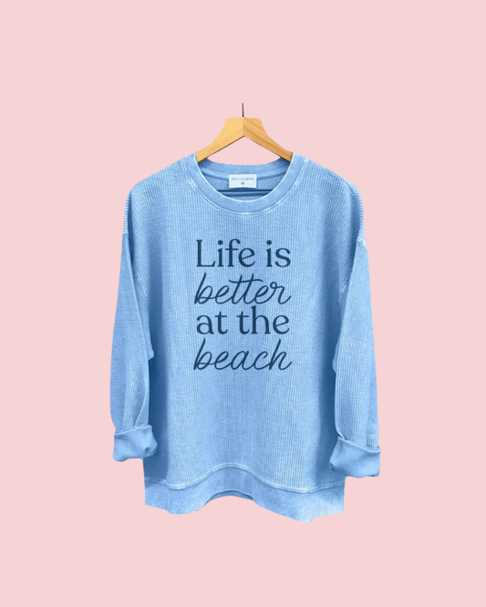 Life Is Better At The Beach