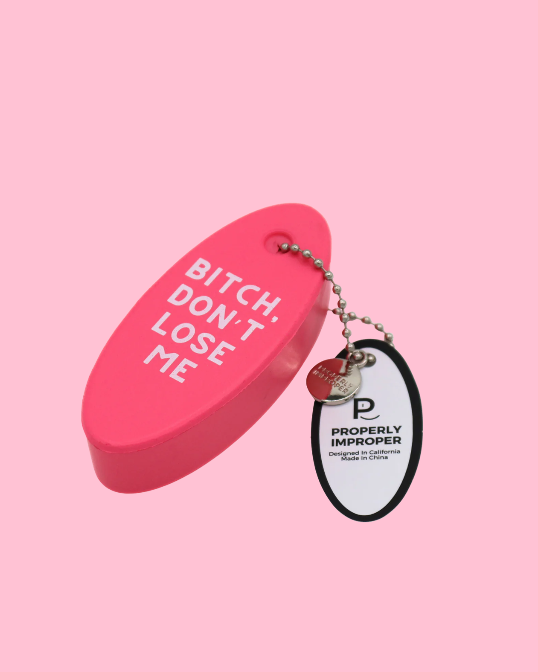 Pink Bitch Don't Lose Me Floating Keychain