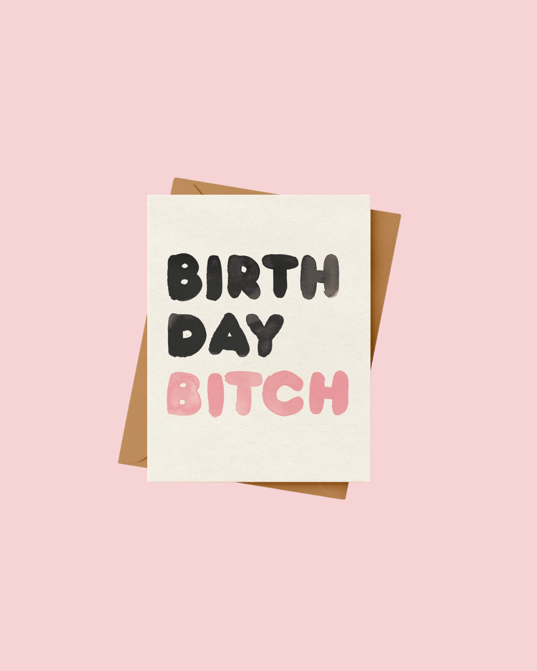 Birthday B*tch Card | Sassy Bday Card | Funny Female Card