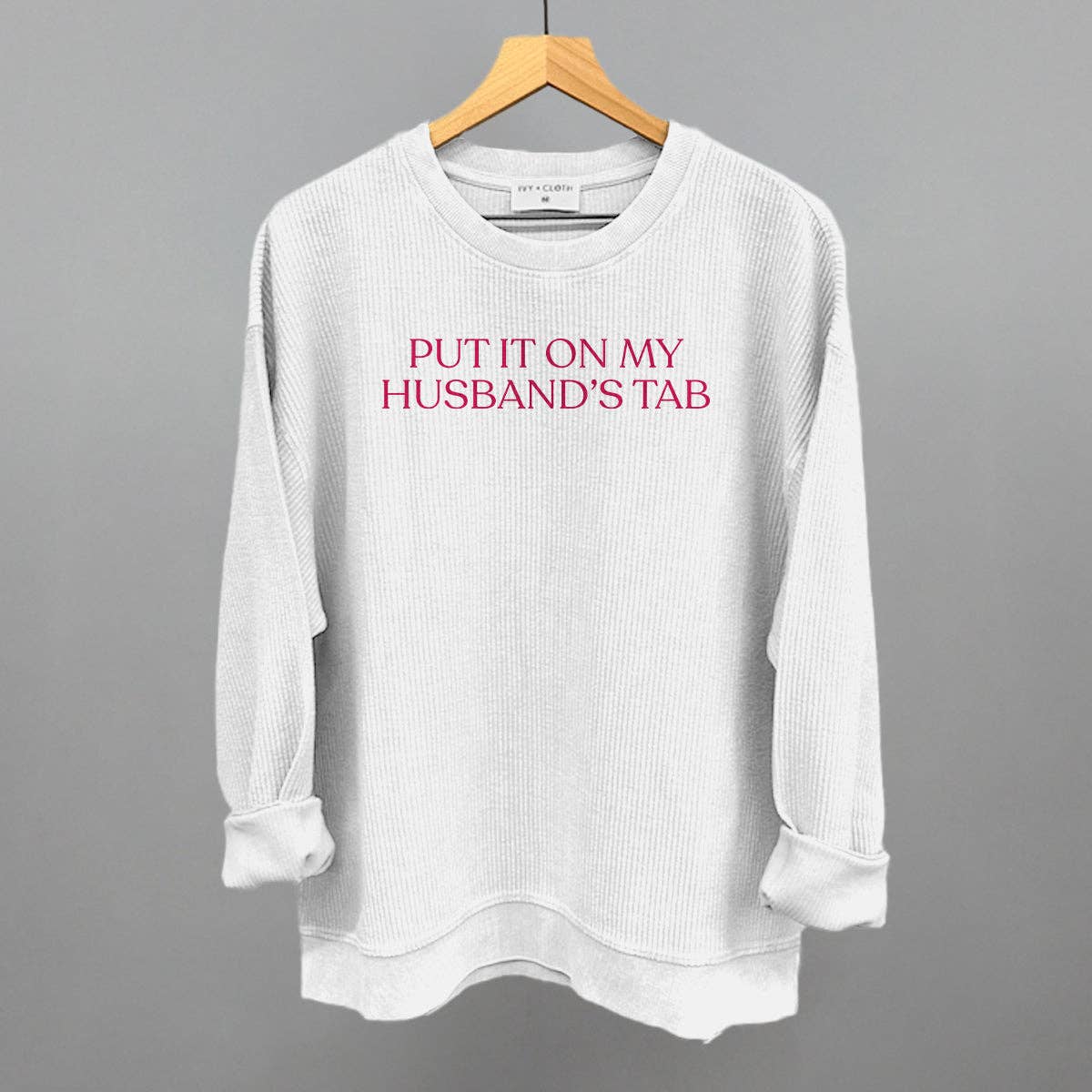 Put It On My Husband's Tab Crewneck