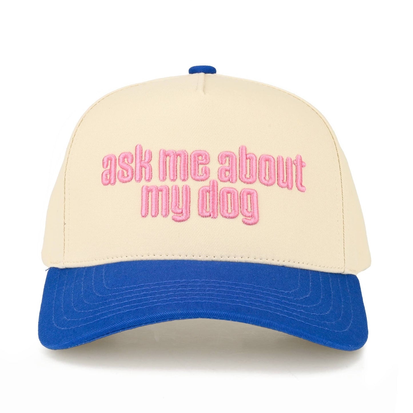 ASK ME ABOUT MY DOG TRUCKER HAT