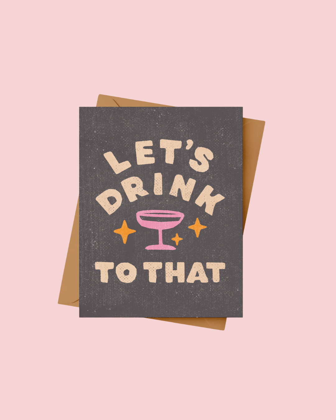 Funny Greeting Card | Let’s Drink to That | Funny Cheers Card