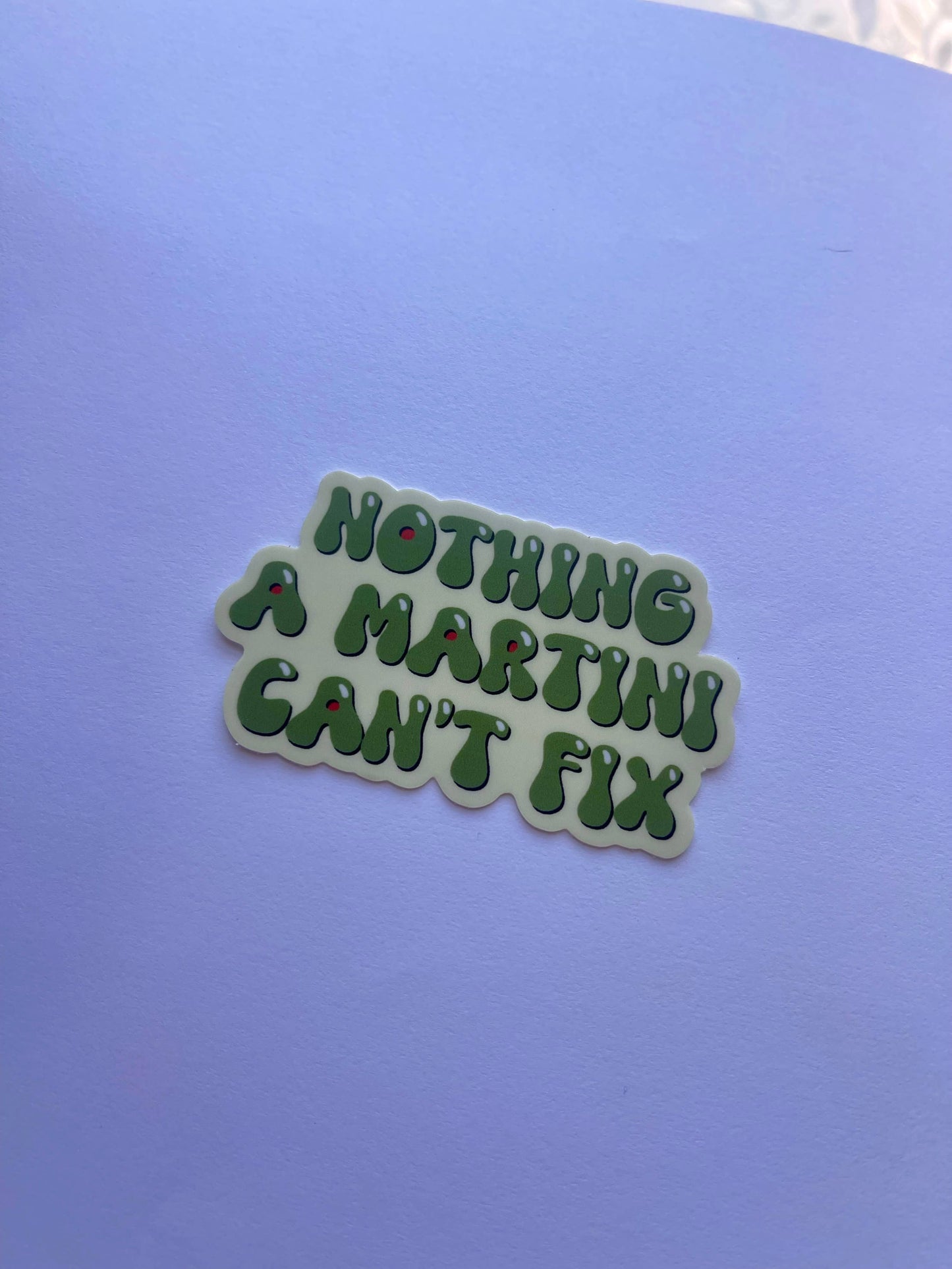 Nothing a Martini Can’t Fix Dirty Martini Vinyl Sticker
