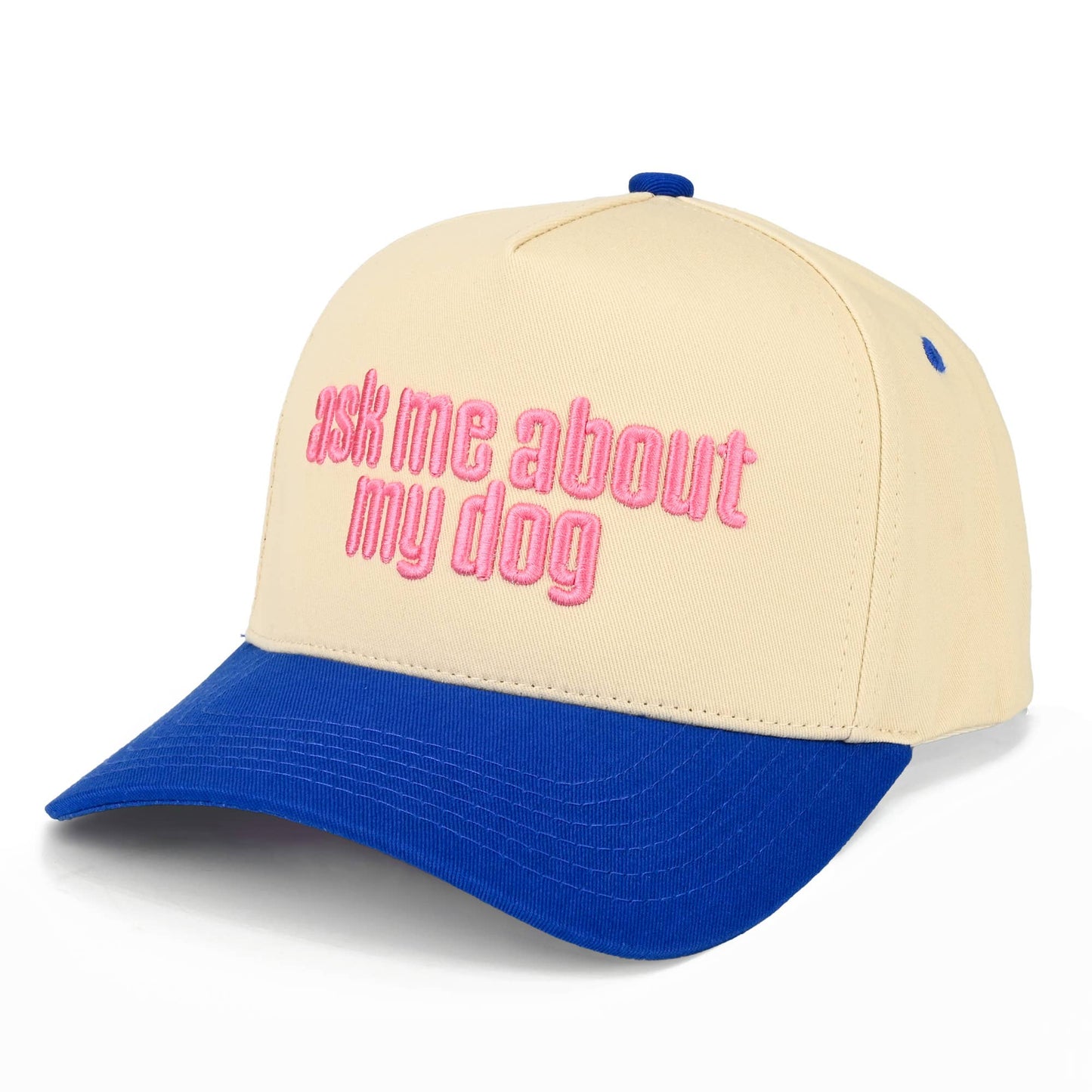 ASK ME ABOUT MY DOG TRUCKER HAT