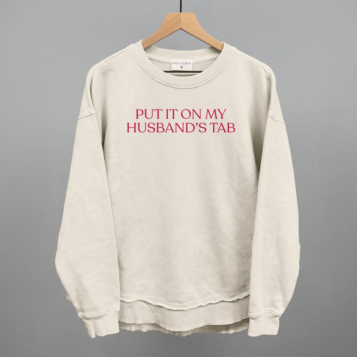 Put It On My Husband's Tab Crewneck